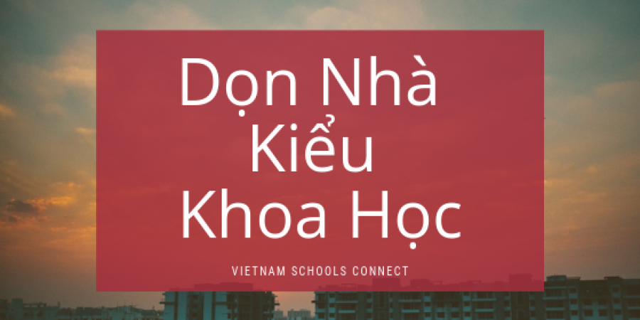 Kỹ năng sống - Dọn nhà kiểu ... khoa học